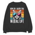 Introvert Cat How Do I Block You Retro Cat Sarcastic Men Women Girls Unisex Sweatshirt