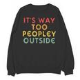 Introvert Its Way Too Peopley Unisex Sweatshirt Introvert Its Way Too Peopley Unisex Sweatshirt