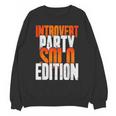 Introvert Party Solo Edition Sarcastic People Hater Unisex Sweatshirt Introvert Party Solo Edition Sarcastic People Hater Unisex Sweatshirt