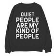 Introvert Quiet People Are My Kind Of People Unisex Sweatshirt Introvert Quiet People Are My Kind Of People Unisex Sweatshirt