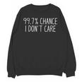 Introvert Sarcastic 99 Chance I Don't Care Antisocial Unisex Sweatshirt