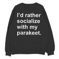 Introvert Sarcastic Parakeet Owner Unisex Sweatshirt Introvert Sarcastic Parakeet Owner Unisex Sweatshirt