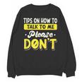 Introvert Tips On How To Talk To Me Please Don't Antisocial Unisex Sweatshirt Introvert Tips On How To Talk To Me Please Don't Antisocial Unisex Sweatshirt