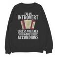 Im An Introvert Unless You Talk About Accordions Unisex Sweatshirt Im An Introvert Unless You Talk About Accordions Unisex Sweatshirt