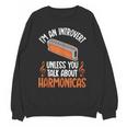 Im An Introvert Unless You Talk About Harmonicas Unisex Sweatshirt Im An Introvert Unless You Talk About Harmonicas Unisex Sweatshirt
