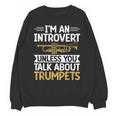 Im An Introvert Unless You Talk About Trumpets Unisex Sweatshirt Im An Introvert Unless You Talk About Trumpets Unisex Sweatshirt