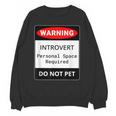 Introvert Warning Danger Do Not Pet Disturb Anti-Social Unisex Sweatshirt Introvert Warning Danger Do Not Pet Disturb Anti-Social Unisex Sweatshirt