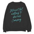 Introvert But Willing To Discuss Camping Unisex Sweatshirt Introvert But Willing To Discuss Camping Unisex Sweatshirt