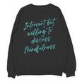 Introvert But Willing To Discuss Mindfulness Unisex Sweatshirt