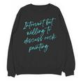 Introvert But Willing To Discuss Rock Painting Unisex Sweatshirt