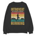 Introvert But Willing To Discuss Running Unisex Sweatshirt Introvert But Willing To Discuss Running Unisex Sweatshirt