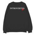 Introverted AF Sarcastic Antisocial Introvert Humor Unisex Sweatshirt Introverted AF Sarcastic Antisocial Introvert Humor Unisex Sweatshirt