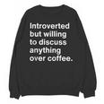 Introverted Coffee Lover Introvert Sarcasm Unisex Sweatshirt