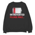 Introverted Please Wait Introvert Saying Sarcasm Unisex Sweatshirt Introverted Please Wait Introvert Saying Sarcasm Unisex Sweatshirt