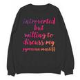 Introverted Willing To Discuss Pyrenean Mastiff Introvert Unisex Sweatshirt