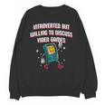 Introverted But Willing To Discuss Video Games Introvert Unisex Sweatshirt Introverted But Willing To Discuss Video Games Introvert Unisex Sweatshirt