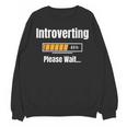 Introverting Please Wait Humor Sarcastic Geek Gamer Jokes Unisex Sweatshirt