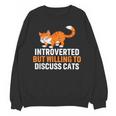 Introverts Cat Lover Introvert Antisocial Cats Anti Social Unisex Sweatshirt
