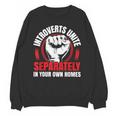 Introverts Unite Separately In Your Own Homes Saying Unisex Sweatshirt Introverts Unite Separately In Your Own Homes Saying Unisex Sweatshirt
