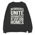 Introverts Unite Separately In Your Own Homes Unisex Sweatshirt