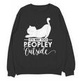 It's Way Too Peopley Outside Cute Cat Introvert Unisex Sweatshirt