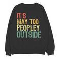It's Way Too Peopley Outside Introvert Sarcastic Vintage Unisex Sweatshirt It's Way Too Peopley Outside Introvert Sarcastic Vintage Unisex Sweatshirt