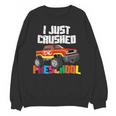 I Just Crushed Preschool Monster Truck Graduation Unisex Sweatshirt
