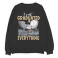 I Just Graduated I Know Everything Graduation Unisex Sweatshirt