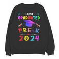 I Just Graduated Pre k Graduation 2024 Pre-Kindergarten Unisex Sweatshirt