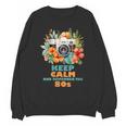 Keep Calm And Remember The 80s Retro Vintage Nostalgia Unisex Sweatshirt Keep Calm And Remember The 80s Retro Vintage Nostalgia Unisex Sweatshirt