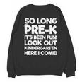 Kids Last Day Pre-K Kindergarten Here I Come Graduation Unisex Sweatshirt