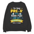 Kids So Long Pre-K Graduation 2025 School Kindergarten Here Come Unisex Sweatshirt