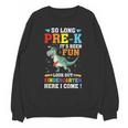 Kids So Long Pre-K Preschool Graduation Kindergarten Here I Come Unisex Sweatshirt