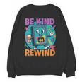 Be Kind Rewind 90s VHS Nostalgia Retro Unisex Sweatshirt