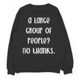 A Large Group Of People No Thanks Introvert Saying Unisex Sweatshirt A Large Group Of People No Thanks Introvert Saying Unisex Sweatshirt