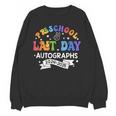 Last Day Of School Year 2025 Preschool Autograph Graduation Unisex Sweatshirt