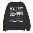 My Last First Day Senior 2026 Graduation Class Of 2026 Unisex Sweatshirt
