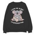 Leave Me Alone I'm Introverting Koala Introvert Unisex Sweatshirt Leave Me Alone I'm Introverting Koala Introvert Unisex Sweatshirt