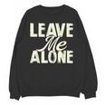 Leave Me Alone I Introvert Unisex Sweatshirt Leave Me Alone I Introvert Unisex Sweatshirt