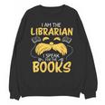 I Am Librarian Book Reader Library Book Reading Unisex Sweatshirt