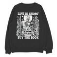 Life Is Short Buy The Book Introvert Skeleton Reading Unisex Sweatshirt Life Is Short Buy The Book Introvert Skeleton Reading Unisex Sweatshirt