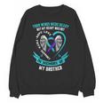Loss Remembrance In Memory Of My Brother Suicide Awareness Unisex Sweatshirt Loss Remembrance In Memory Of My Brother Suicide Awareness Unisex Sweatshirt