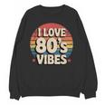 I Love 80’s Vibes Retro 80s Style Vintage Sunset Nostalgia Unisex Sweatshirt