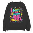 I Love The 90'S 90s Nostalgia Unisex Sweatshirt I Love The 90'S 90s Nostalgia Unisex Sweatshirt