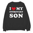 I Love My Introvert Son I Heart My Introvert Son Unisex Sweatshirt I Love My Introvert Son I Heart My Introvert Son Unisex Sweatshirt