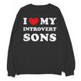 I Love My Introvert Sons I Heart My Introvert Sons Unisex Sweatshirt