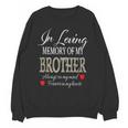 In Loving Memory Of My Brother Gone But Never Forgotten Unisex Sweatshirt In Loving Memory Of My Brother Gone But Never Forgotten Unisex Sweatshirt