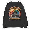 Low Social Battery Introvert Energy Unisex Sweatshirt Low Social Battery Introvert Energy Unisex Sweatshirt