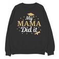 My Mama Did It Proud Class Senior Graduate Graduation Unisex Sweatshirt