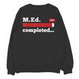 Master Of Education Completed Teacher Master Graduation For Men Women Unisex Sweatshirt